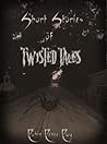 Short Stories of Twisted Tales