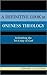 A Definitive Look at Oneness Theology by Edward L. Dalcour