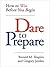 Dare to Prepare: How to Win Before You Begin: How to Win Before You Begin