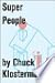 Super People: An Essay from Chuck Klosterman IV (Chuck Klosterman on Living and Society)