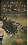 Academicus Vampyrus by Richelle Mead
