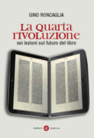 La quarta rivoluzione: sei lezioni sul futuro del libro (Paperback)