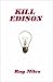 Kill Edison by Ray Miles