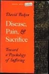 Disease, Pain and Sacrifice: Toward a Psychology of Suffering