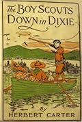 The Boy Scouts Down in Dixie, or, the Strange Secret of Alligator Swamp