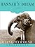 Hannahs Dream by Diane Hammond Hannahs Dream by Diane Hammond