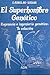El Superhombre genético. Eugenesia e ingeniería genética: La solución