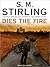 Dies the Fire (Emberverse, #1)