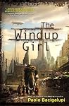 The Windup Girl by Paolo Bacigalupi