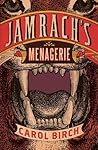 Jamrach's Menagerie by Carol Birch