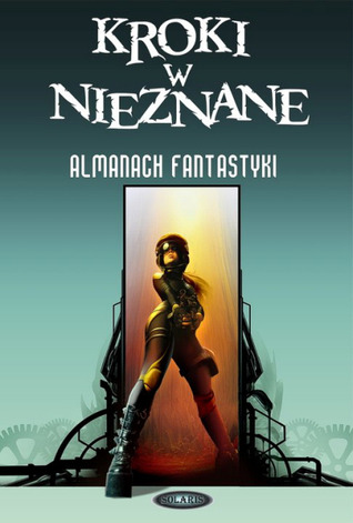 Kroki w nieznane: Almanach fantastyki 2010 (Hardcover)