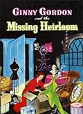 Ginny Gordon and the Missing Heirloom