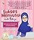 Sukses Menyusui Meski Bekerja; Manajemen ASI Eksklusif untuk ... by Syasya Azisya