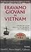 Eravamo giovani in Vietnam by Harold G. Moore