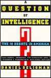 A Question of Intelligence: The IQ Debate in America