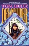 Dreambuilder by Tom Deitz Dreambuilder by Tom Deitz
