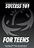 Dare to Make A Difference - Success 101 FOR TEENS