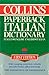 The Collins Paperback Italian Dictionary: Italian English, English Italian