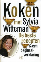 Koken met Sylvia Witteman: De beste recepten & een beginselverklaring (Hardcover)