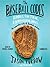 The Baseball Codes: Beanballs, Sign Stealing, and Bench-Clearing Brawls: The Unwritten Rules of America's Pastime