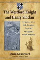 The Westford Knight and Henry Sinclair: Evidence of a 14th Century Scottish Voyage to North America (Paperback)
