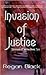 Invasion of Justice (Shadows of Justice, #2)