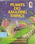 Plants Do Amazing Things