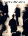 Los deshabitados by Marcelo Quiroga Santa Cruz