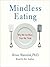 Mindless Eating by Brian Wansink