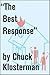 "The Best Response": An Essay from Eating the Dinosaur (Chuck Klosterman on Living and Society)