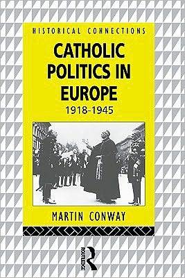 Catholic Politics in Europe, 1918-1945 (ebook)