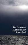 Jag förbannar tidens flod by Per Petterson Jag förbannar tidens flod by Per Petterson