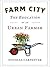 Farm City: The Education of...