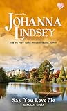 Say You Love Me - Katakan Cinta by Johanna Lindsey