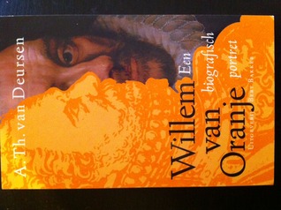 Willem van Oranje. Een biografisch portret
