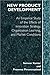 New Product Development: An Empirical Approach to Study of the Effects of Innovation Strategy, Organization Learning and Market Conditions