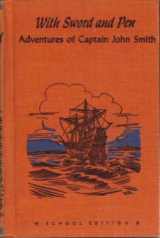 With Sword and Pen: The Adventures of Captain John Smith