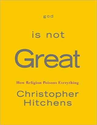 God Is Not Great: How Religion Poisons Everything