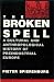 The Broken Spell by Pieter Spierenburg