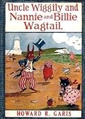 Uncle Wiggily and Nannie and Billie Wagtail