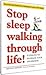 Stop Sleepwalking Through Life