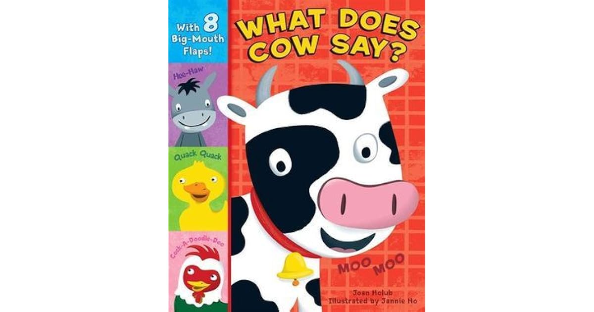 What Does Cow Say? by Joan Holub
