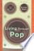 Living Through Pop