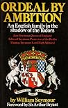 Ordeal by Ambition: An English family in the shadow of the Tudors