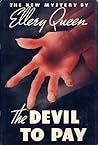 The Devil to Pay (Ellery Queen Detective, #13) The Devil to Pay (Ellery Queen Detective, #13)