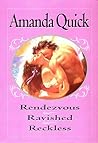 Rendezvous / Ravished / Reckless (Amanda Quick Triple Exclusive)