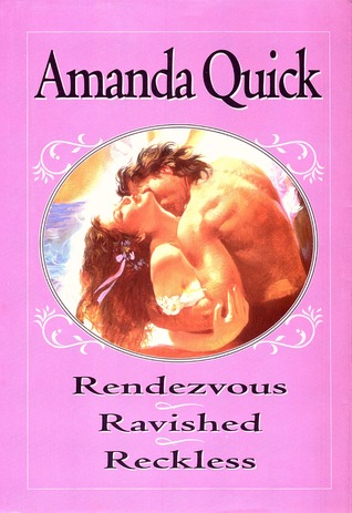 Rendezvous Ravished Reckless Amanda Quick Triple Exclusive By Amanda Quick
