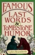 Famous Last Words and Tombstone Humor