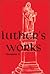 Luther's Works, Volume 58 (Selected Sermons V) (Luther's Works (Concordia))