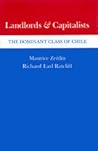Landlords and Capitalists: The Dominant Class of Chile (Princeton Legacy Library)